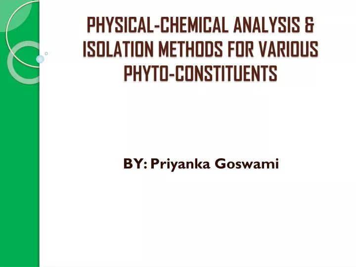physical chemical analysis isolation methods for various phyto constituents