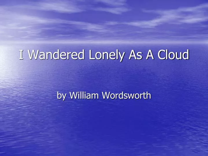 i wandered lonely as a cloud