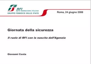 Giornata della sicurezza Il ruolo di RFI con la nascita dell’Agenzia Giovanni Costa