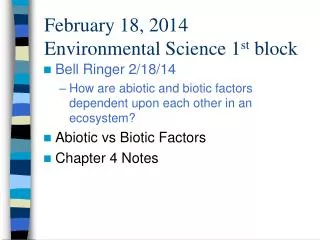 February 18, 2014 Environmental Science 1 st block