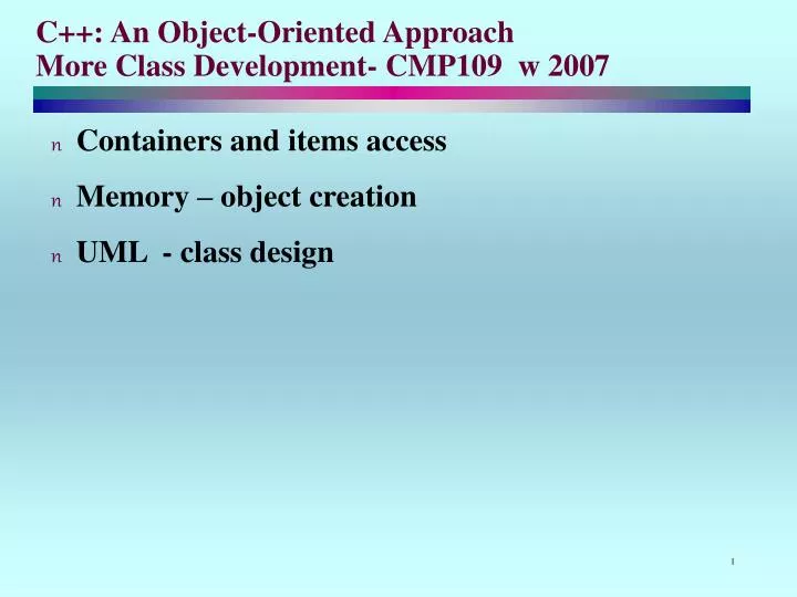 c an object oriented approach more class development cmp109 w 2007