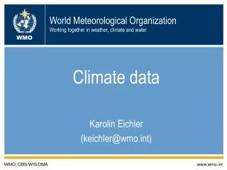 World Meteorological Organization Working together in weather, climate and water