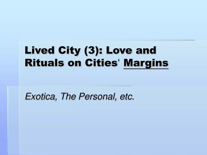 lived city 3 love and rituals on cities margins