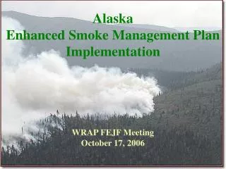 Alaska Enhanced Smoke Management Plan Implementation
