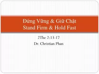ng v ng gi ch t stand firm hold fast