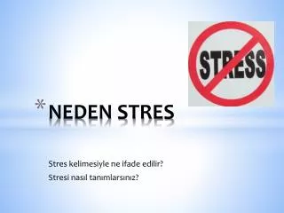 neden stres