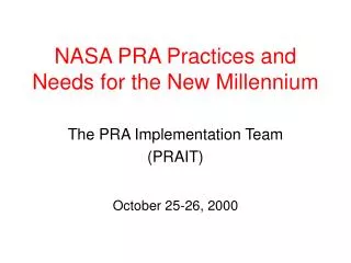 NASA PRA Practices and Needs for the New Millennium