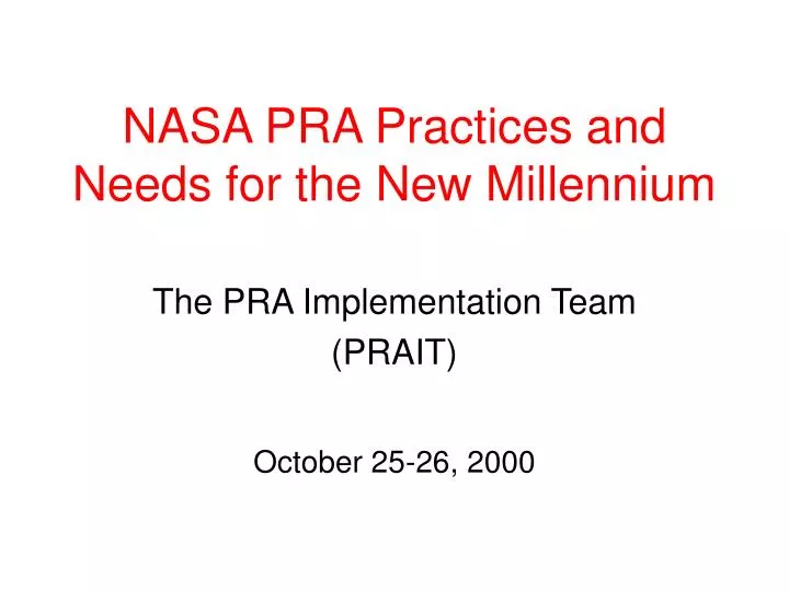 nasa pra practices and needs for the new millennium