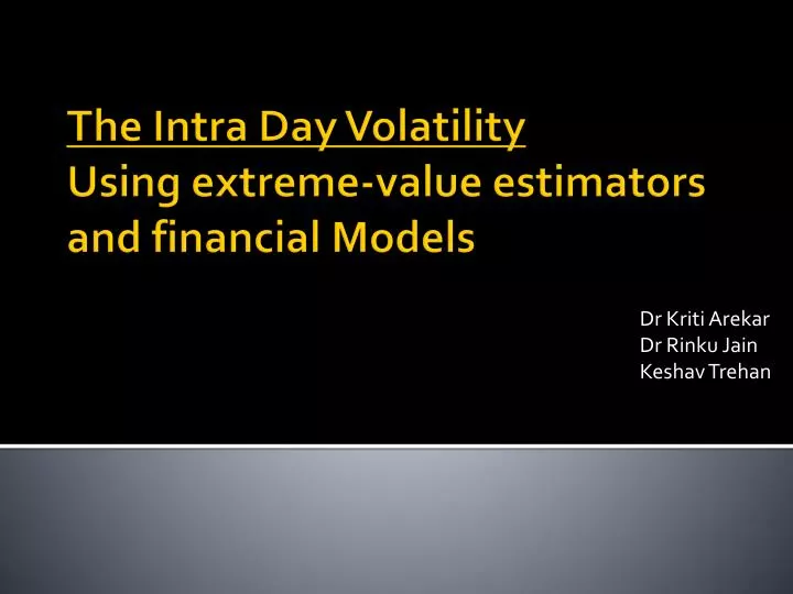 the intra day volatility using extreme value estimators and financial models
