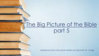 The Big Picture of the Bible part 5