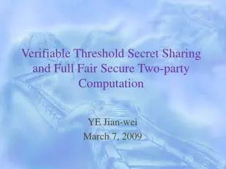 Verifiable Threshold Secret Sharing and Full Fair Secure Two-party Computation