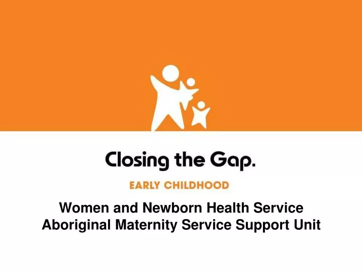 women and newborn health service aboriginal maternity service support unit