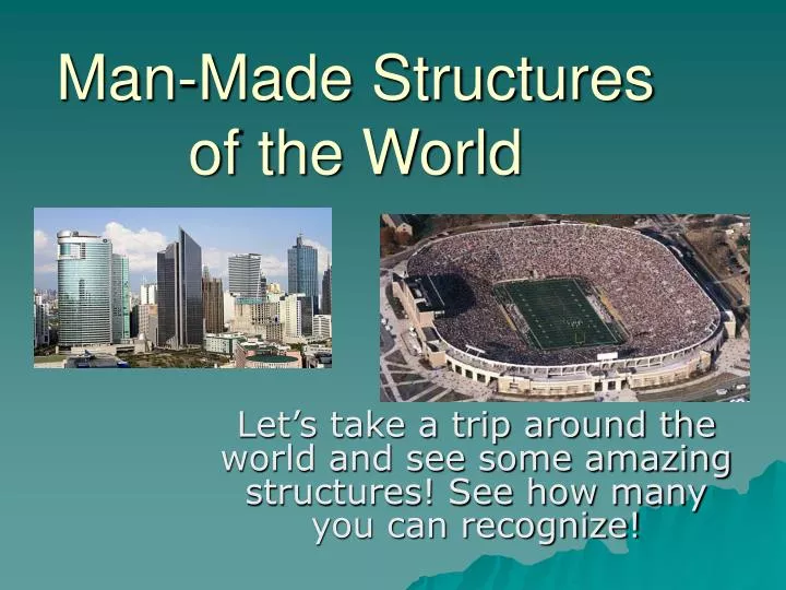 man made structures of the world