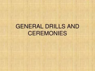GENERAL DRILLS AND CEREMONIES