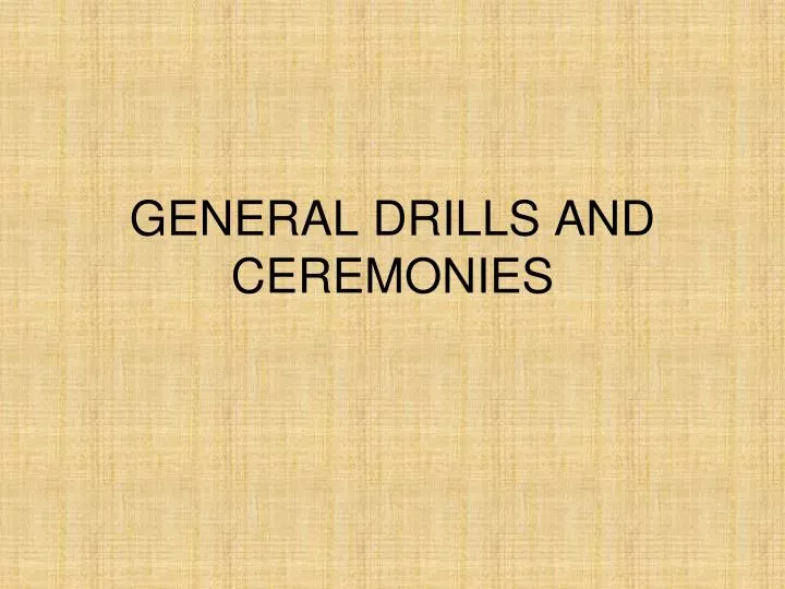 general drills and ceremonies