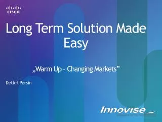 long term solution made easy warm up changing markets