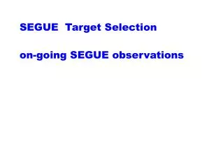 SEGUE Target Selection on-going SEGUE observations