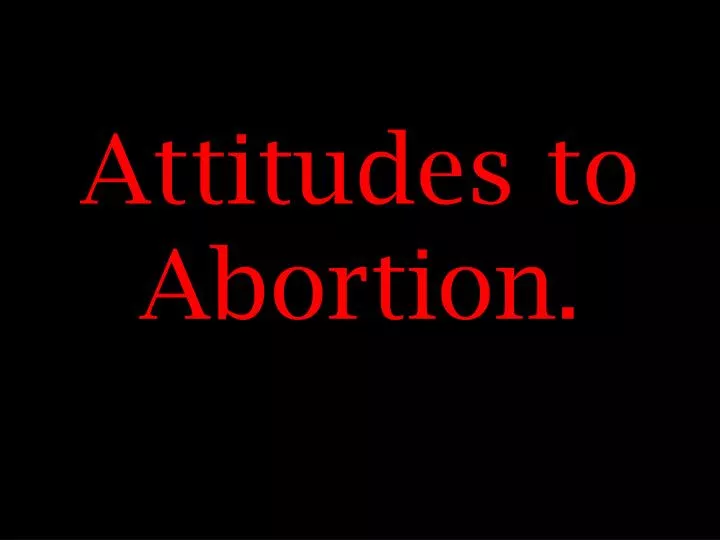 attitudes to abortion