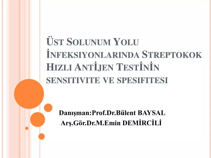 st solunum yolu nfeksiyonlar nda streptokok h zl ant jen test n n sensitivite ve spesifitesi