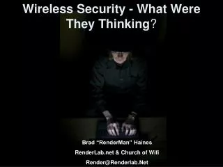 Wireless Security - What Were They Thinking ?