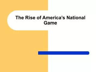 The Rise of America’s National Game
