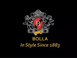BOLLA In Style Since 1883