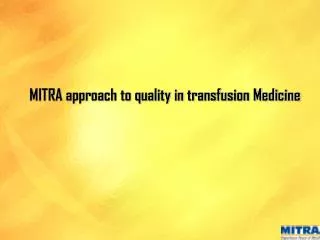 MITRA approach to quality in transfusion Medicine