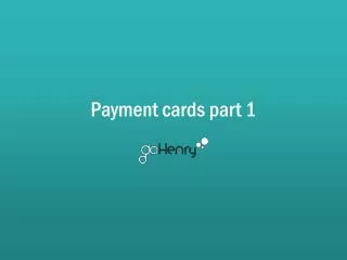 Payment cards part 1