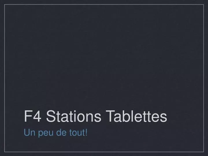 f4 stations tablettes
