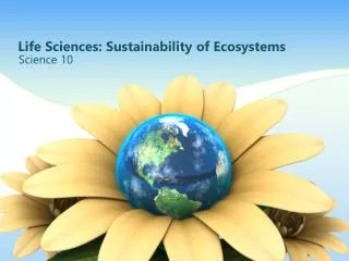 Life Sciences: Sustainability of Ecosystems
