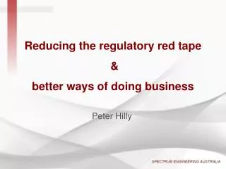 Reducing the regulatory red tape &amp; better ways of doing business