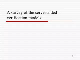 A survey of the server-aided verification models