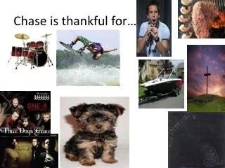 chase is thankful for