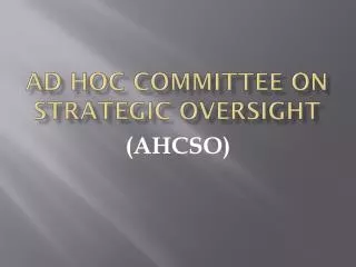Ad Hoc Committee on Strategic Oversight