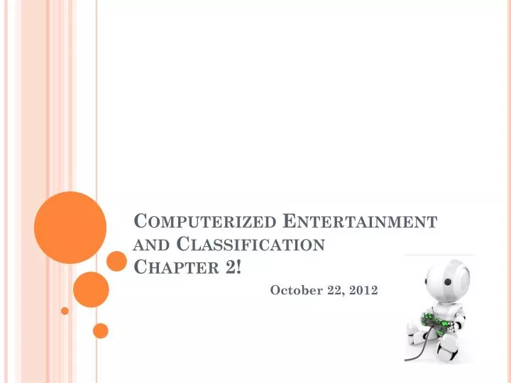 computerized entertainment and classification chapter 2