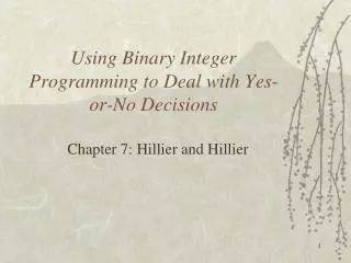 Using Binary Integer Programming to Deal with Yes-or-No Decisions