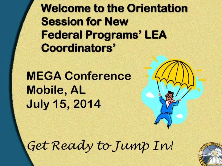 welcome to the orientation session for new federal programs lea coordinators