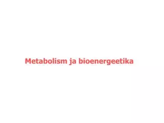 metabolism ja bioenergeetika