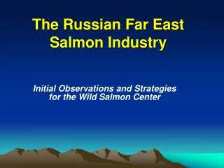 The Russian Far East Salmon Industry