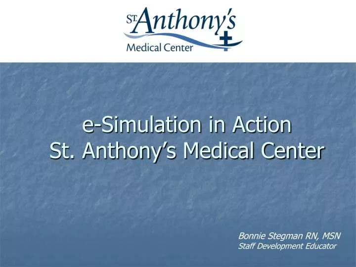 e simulation in action st anthony s medical center