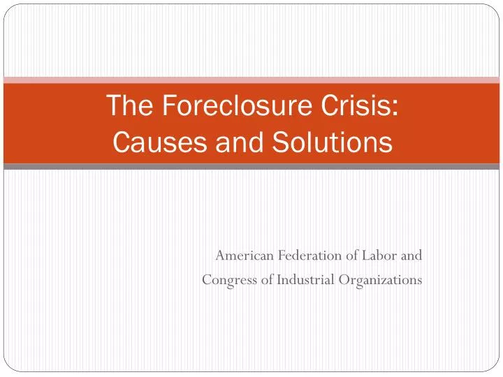 the foreclosure crisis causes and solutions