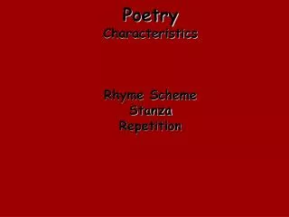 Poetry Characteristics Rhyme Scheme Stanza Repetition