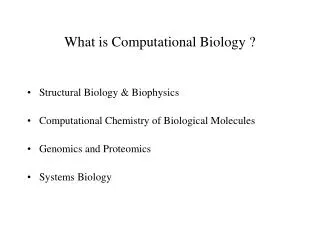 What is Computational Biology ?