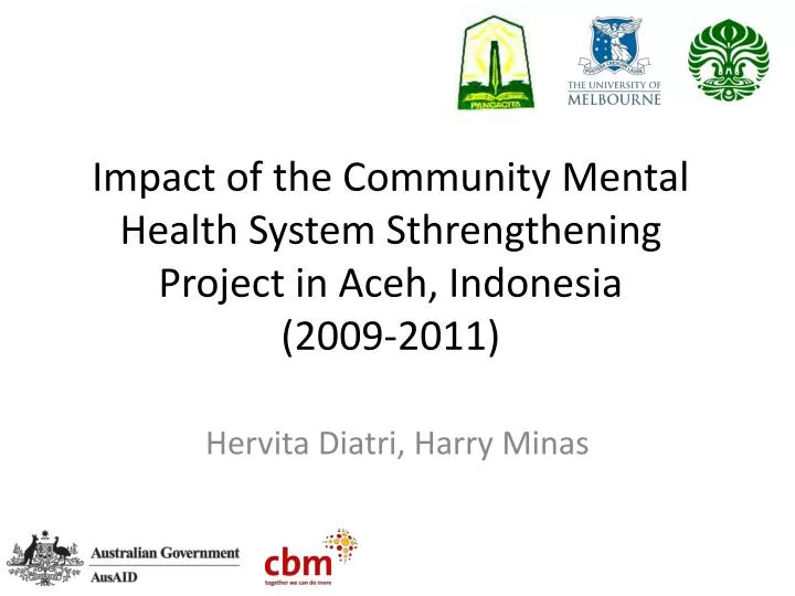 impact of the community mental health system sthrengthening project in aceh indonesia 2009 2011