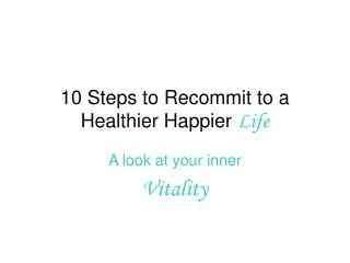 10 Steps to Recommit to a Healthier Happier Life