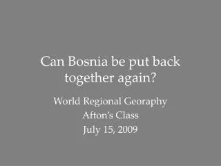 Can Bosnia be put back together again?