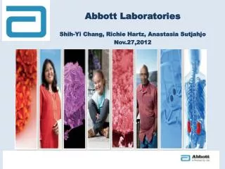 Abbott Laboratories Shih-Yi Chang, Richie Hartz, Anastasia Sutjahjo Nov.27,2012