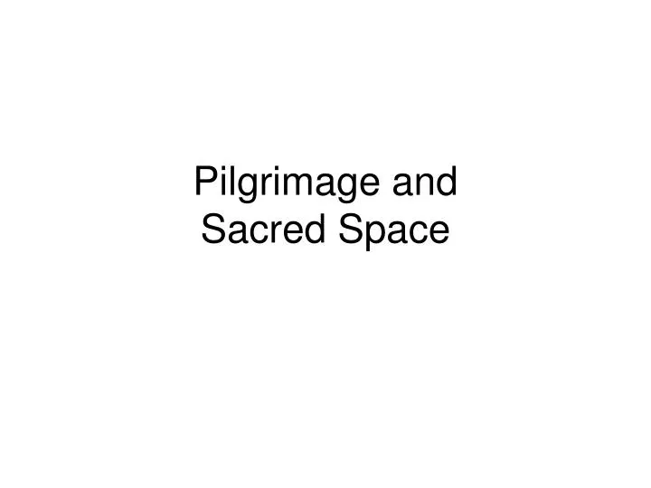 pilgrimage and sacred space
