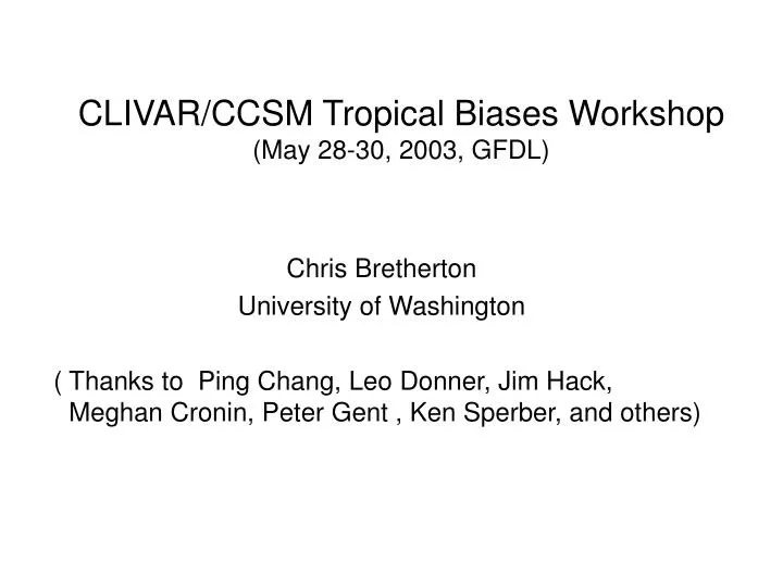 clivar ccsm tropical biases workshop may 28 30 2003 gfdl