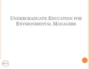 Undergraduate Education for Environmental Managers